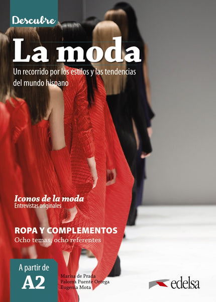 Libro Descubre La Moda: A través de textos variados y entrevistas realizadas por las autoras a personajes de diferentes ámbitos (gastronomía, deporte y moda), esta colección, dirigida a estudiantes de español a partir del nivel A2, pretende despertar el interés por la lengua y la cultura tanto de España como de Hispanoamérica.