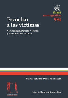 Escuchar a las Víctimas. Victimología, Derecho Victimal y Atención a las Víctimas - María del Mar Daza Bonachela - Tapa blanda