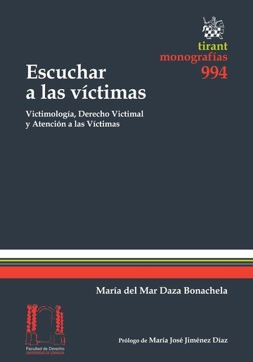 Escuchar a las Víctimas. Victimología, Derecho Victimal y Atención a las Víctimas - María del Mar Daza Bonachela - Tapa blanda