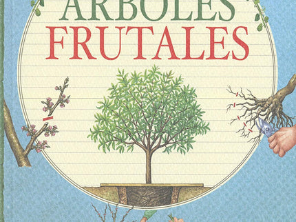 Libro árboles Frutales: Cuando tenemos un jardín en el que pasamos las horas y disfrutamos de su belleza, es difícil res