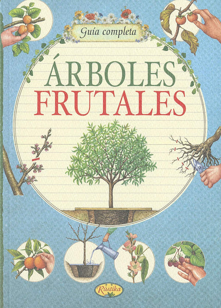 Libro árboles Frutales: Cuando tenemos un jardín en el que pasamos las horas y disfrutamos de su belleza, es difícil res