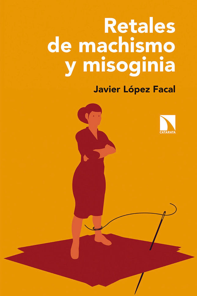 Retales de machismo y misoginia - Javier López Facal - Tapa blanda