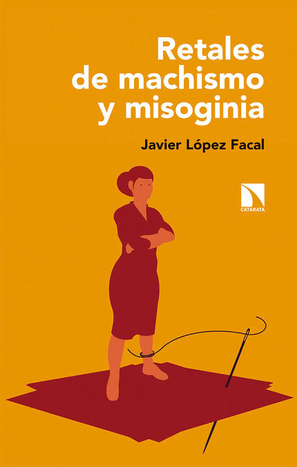 Retales de machismo y misoginia - Javier López Facal - Tapa blanda