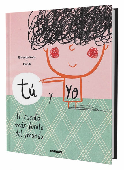 Libro Tu Y Yo.el Cuento Mas Bonito Del Mundo: Este es el cuento más bonito del mundo. Un álbum ilustrado que describe co