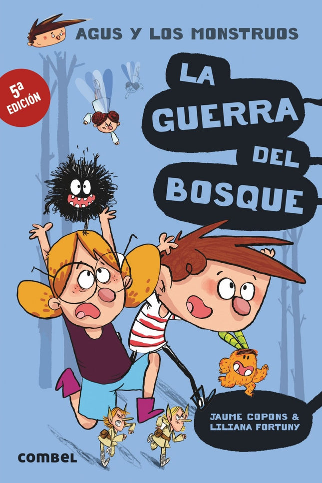 Libro La Guerra Del Bosque: Agus y sus amigos ¡no pueden ni ir tranquilos de excursión! En esta aventura, el pérfido Dr.