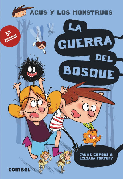 Libro La Guerra Del Bosque: Agus y sus amigos ¡no pueden ni ir tranquilos de excursión! En esta aventura, el pérfido Dr.