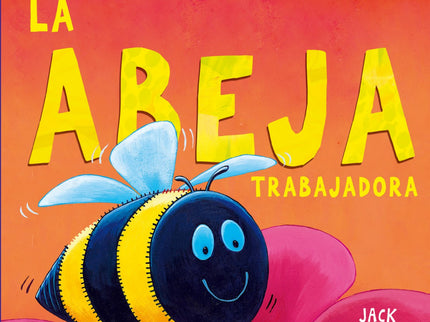 Libro La Abeja Trabajadora: ¿Cómo viven las lombrices o cuál es el grito del saltamontes? ¿Cómo es una libélula o qué ha