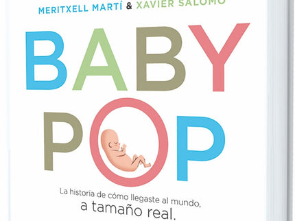 Libro Baby-pop: Quizás alguna vez te hayas preguntado cómo eras cuando crecías en el vientre de mamá. Descubre la magia 
