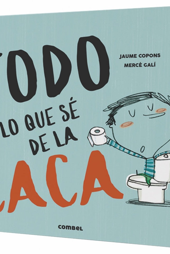 Libro Todo Lo Que Sé De ña Caca: ¿Qué tiene este libro para ser tan especial? Pues que habla de una cosa que, aunque no 