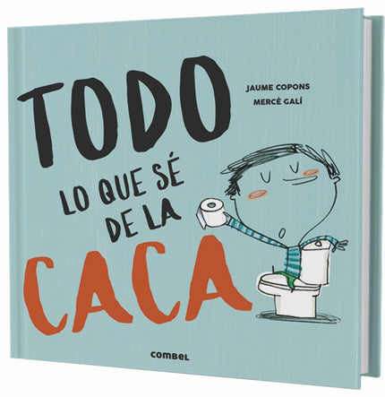 Libro Todo Lo Que Sé De ña Caca: ¿Qué tiene este libro para ser tan especial? Pues que habla de una cosa que, aunque no 