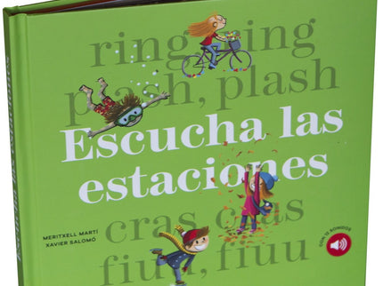 Libro Escucha Las Estaciones: ¿Conoces los sonidos de las estaciones? Si escuchas con atención, podrás descubrir el canto de los pájaros en primavera, el rumor de las olas del mar en verano, las tormentas en otoño o las pisadas en la nieve en invierno.