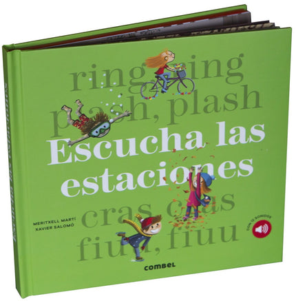 Libro Escucha Las Estaciones: ¿Conoces los sonidos de las estaciones? Si escuchas con atención, podrás descubrir el canto de los pájaros en primavera, el rumor de las olas del mar en verano, las tormentas en otoño o las pisadas en la nieve en invierno.