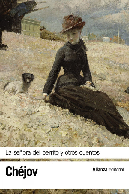 Libro La Señora Del Perrito Y Otros Cuentos: Maestro indiscutible del difícil género del cuento, Antón Chéjov (1860-1904