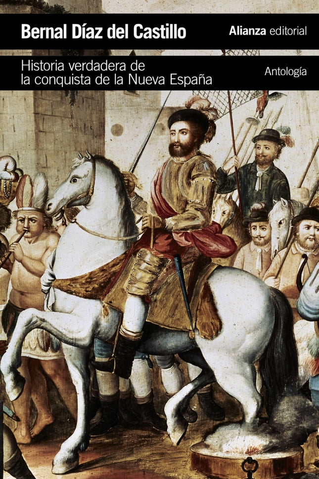 Libro Historia Verdadera De La Conquista De La Nueva España: Entre los episodios grandiosos de la historia del hombre, p