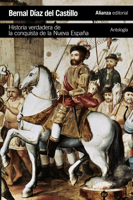 Libro Historia Verdadera De La Conquista De La Nueva España: Entre los episodios grandiosos de la historia del hombre, p