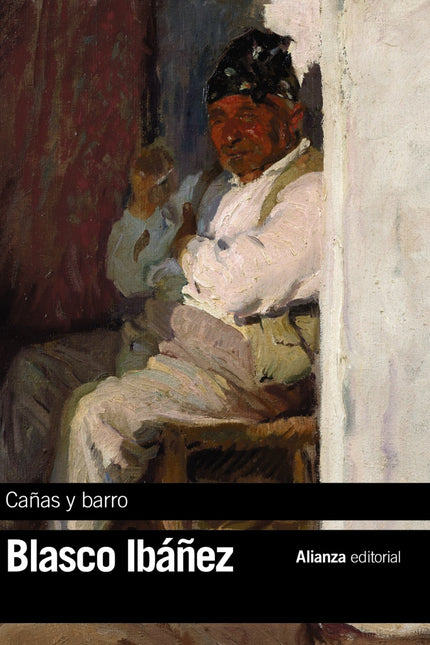 Libro Cañas Y Barro: Publicada en 1902, 'Cañas y barro' es sin duda una de las novelas donde el vigor expresivo de Vicen