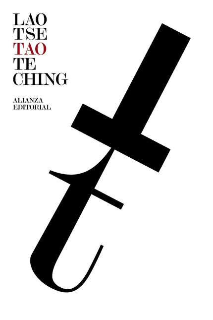 Libro Tao Te Ching: Las enseñanzas del ' Tao Te Ching ' o «Libro del Camino y de la Virtud», recopilación atribuida a La