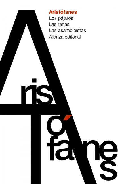 Libro Los Pájaros. Las Ranas. Las Asambleístas: Decantado por la tradición como el más grande poeta cómico griego de la 