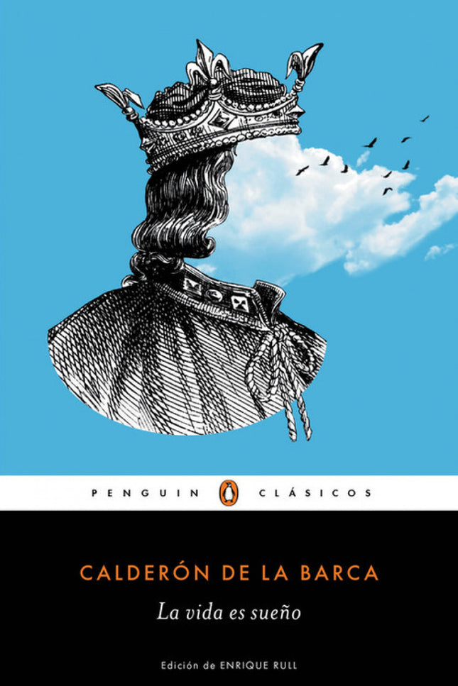 Libro La Vida Es Sueño: Los mejores libros jamás escritos Edición de Enrique Rull, profesor de Literatura Española en la
