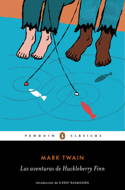 Libro Las Aventuras De Huckleberry Finn: Los mejores libros jamás escritos. «Dijimos que no había hogar como una balsa, 