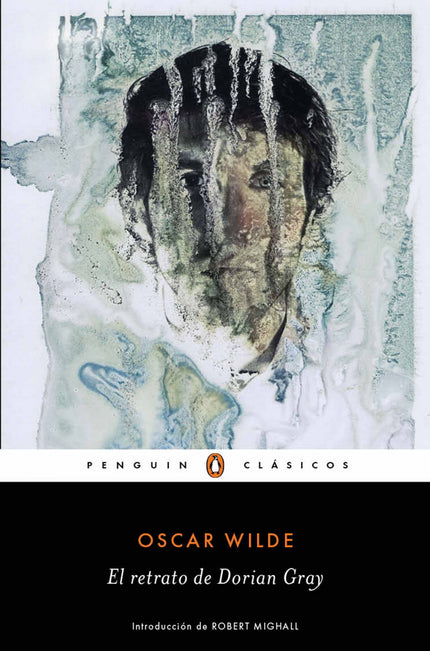 Libro El Retrato De Dorian Grey: Los mejores libros jamás escritos. «La vida te lo reserva todo, Dorian. Con tu extraord