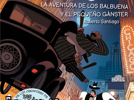 La Aventura De Los Balbuena Y El Pequeño Gánster