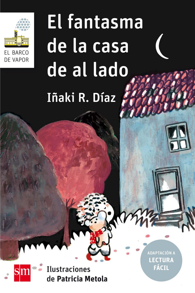 Libro El Fantasma De La Casa De Al Lado: Este libro está adaptado al sistema de Lectura Fácil: un modo de hacer la lectu