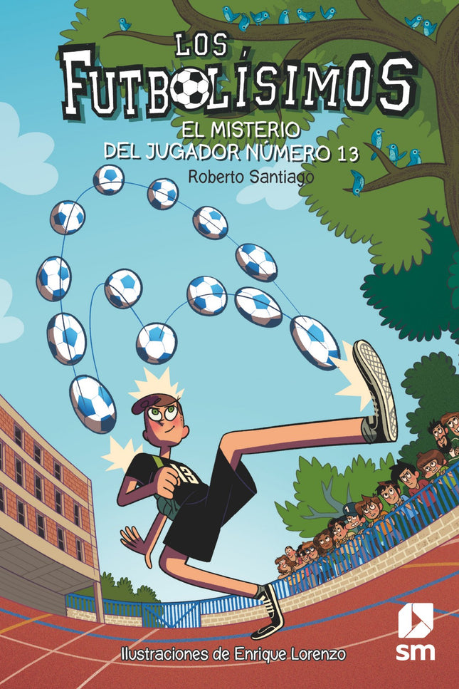 Libro El Misterio Del Jugador Número 13: El curso está a punto de terminar y sin embargo. . . llega un chico nuevo al co