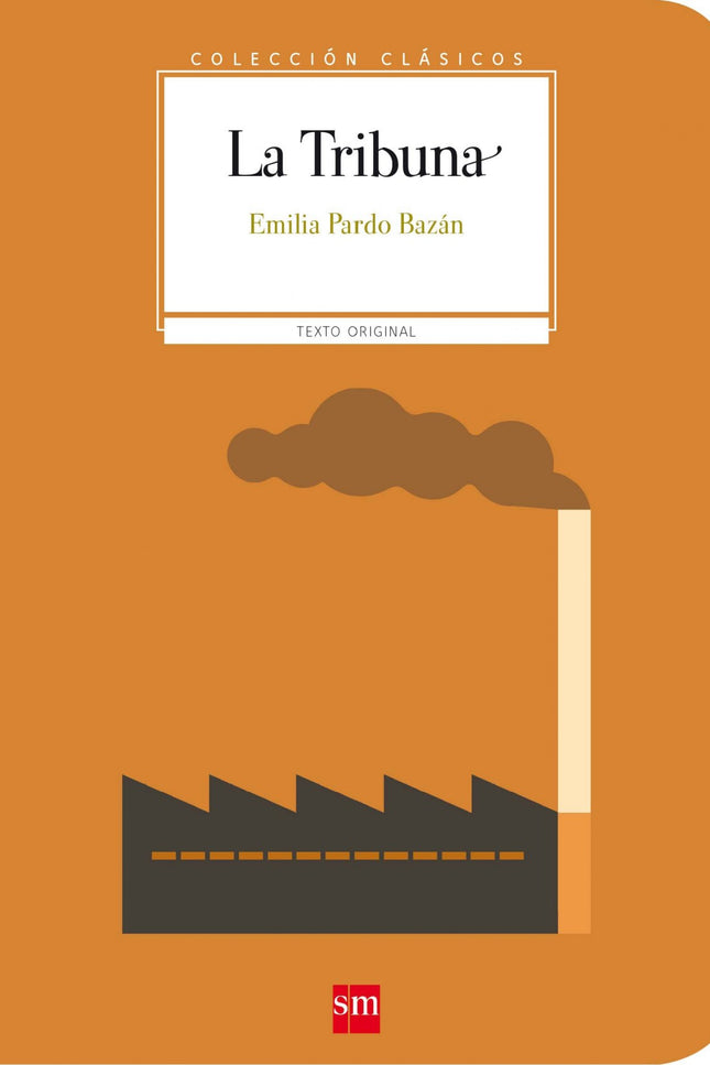 Libro La Tribuna: Una sociedad machista e hipócrita. Una obrera que lucha por la justicia. Un duro desencanto amoroso. U