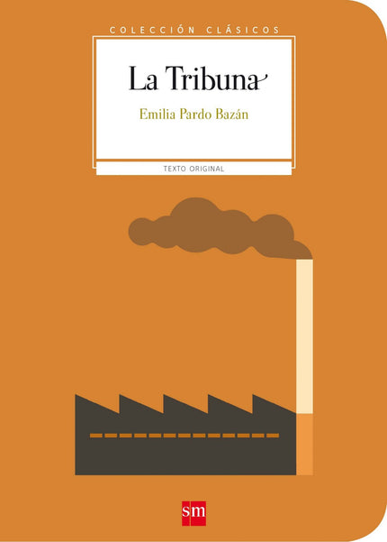 Libro La Tribuna: Una sociedad machista e hipócrita. Una obrera que lucha por la justicia. Un duro desencanto amoroso. U