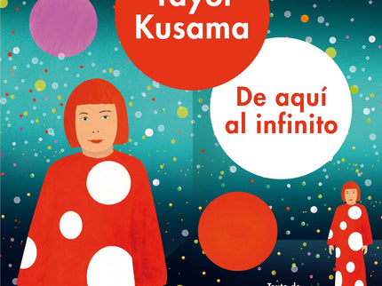 Libro Yayoi Kusama: Yayoi Kusama siempre quiso ser artista. Durante su infancia en Japón, imaginaba el mundo alrededor d