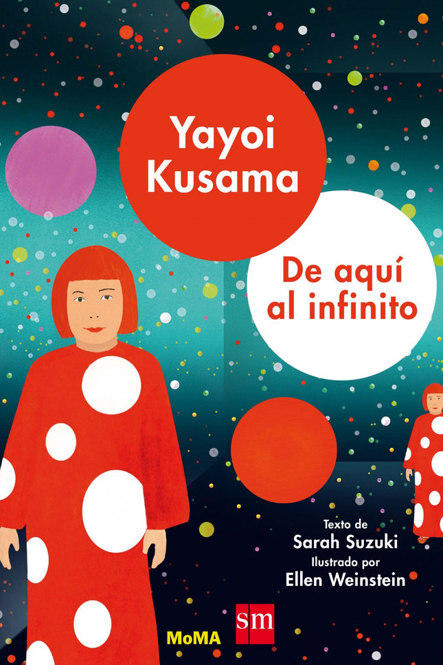 Libro Yayoi Kusama: Yayoi Kusama siempre quiso ser artista. Durante su infancia en Japón, imaginaba el mundo alrededor d