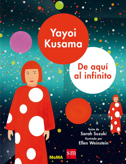 Libro Yayoi Kusama: Yayoi Kusama siempre quiso ser artista. Durante su infancia en Japón, imaginaba el mundo alrededor d