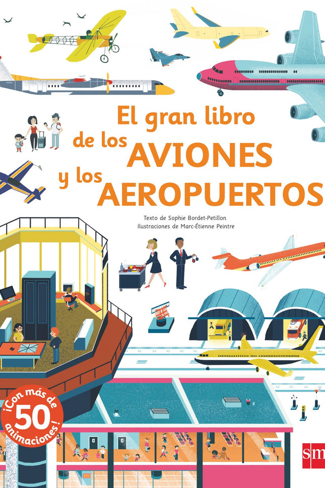 Libro El Gran Libro De Los Aviones Y Los Aerop: ¿Cómo vuela un avión? ¿Quién trabaja en la torre de control del aeropuerto?