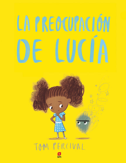Libro La Preocupación De Lucia: Lucía siempre había estado muy contenta hasta que un día descubrió una preocupación. Un libro y sensible y reconfortante para hablar con los niños y ayudarles a que compartan sus preocupaciones, no importa lo grandes o pequeñas que sean.