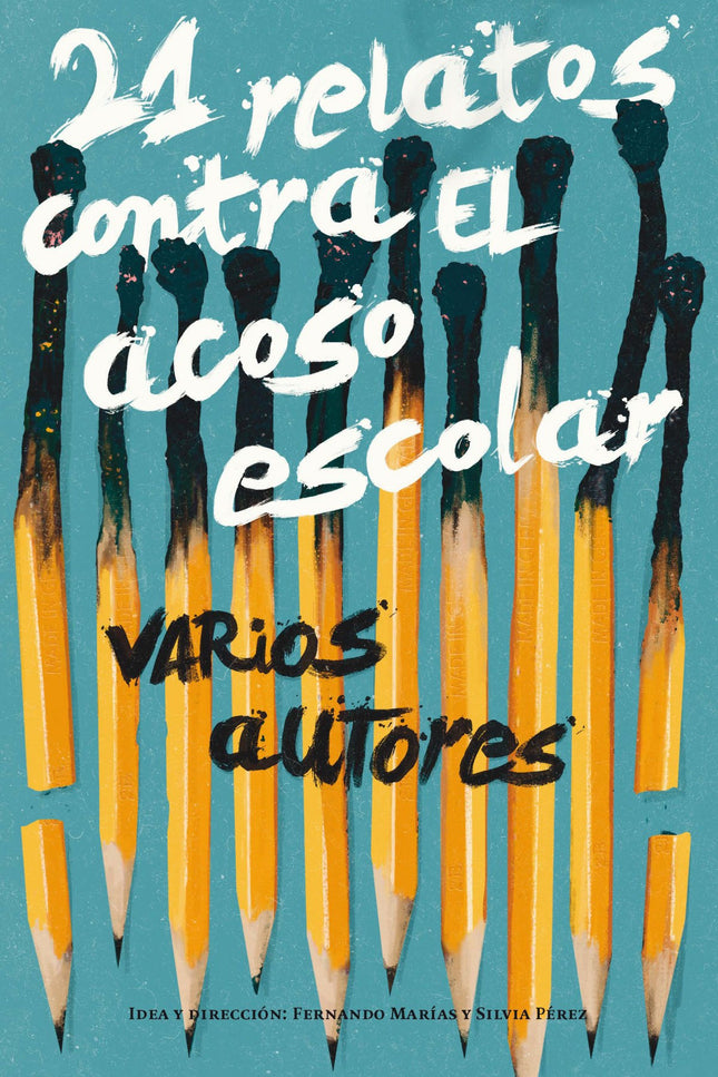 Libro 21 Relatos Contra El Acoso Escola: El acoso escolar tiene muchas caras. Cuidado.