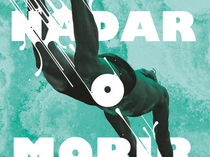 Libro Nadar O Morir: La única forma de superar el pasado es enfrentarse a él. Parece que nada en una piscina de fuego.