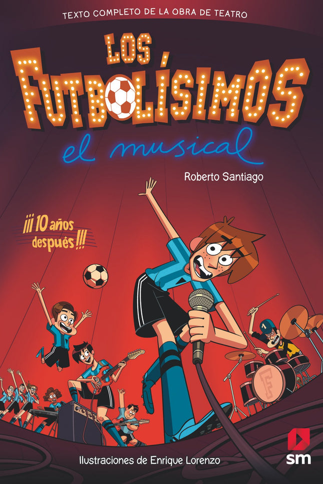 Libro Los Futbolísimos. El Musical: Érase una vez un grupo de niños y niñas que jugaban al fútbol y resolvían misterios en un pequeño pueblo. Los nueve hicieron un pacto secreto, el pacto de los Futbolísimos.