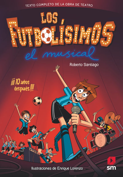 Libro Los Futbolísimos. El Musical: Érase una vez un grupo de niños y niñas que jugaban al fútbol y resolvían misterios en un pequeño pueblo. Los nueve hicieron un pacto secreto, el pacto de los Futbolísimos.