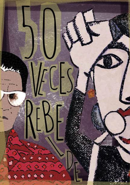 Libro 50 Veces Rebelde: Nos cuentan historias desde que somos niñas. Princesas en sus castillos, brujas que comen niños?