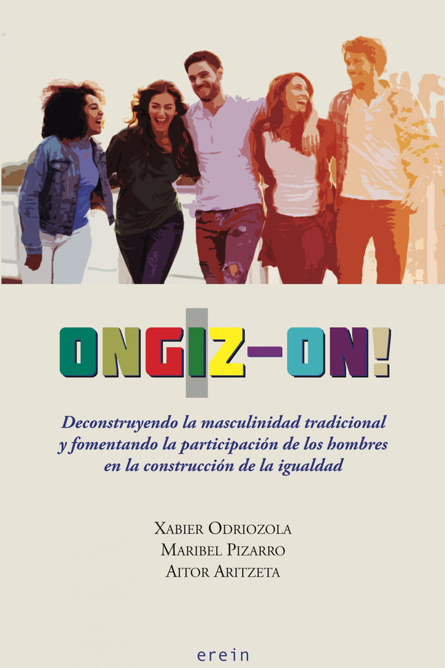 Ongiz-on! Deconstruyendo La Masculinidad Tradicional Y Fomentando La Participación De Los Hombres En La Construcción De La Igualdad