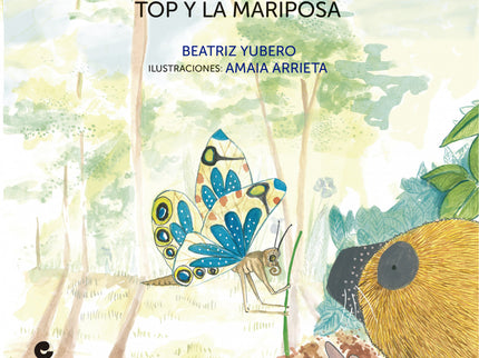 Libro Top Y La Mariposa: Hay momentos en que Top no sabe reaccionar. Su amiga la mariposa le ayuda a entender mejor lo que le pasa.