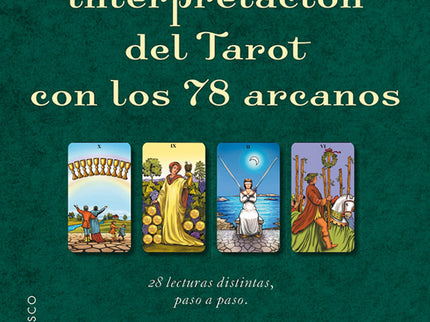 Libro Manual De Interpretacion Del Tarot Con Los 78 Arcanos: Con este libro aprenderás a fluir en la interpretación del 