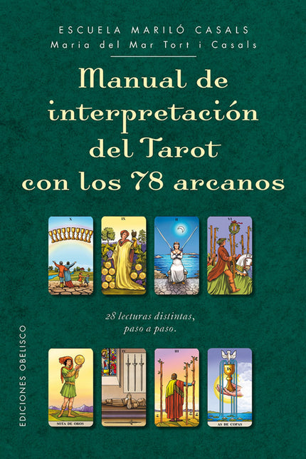 Libro Manual De Interpretacion Del Tarot Con Los 78 Arcanos: Con este libro aprenderás a fluir en la interpretación del 