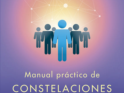 Manual Práctico De Constelaciones Familiares