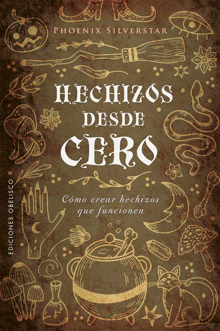 HECHIZOS DESDE CERO - Phoenix Silverstar - RUSTICA