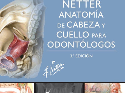 Libro Netter. Anatomía De Cabeza Y Cuello Para Odontólogos: Nueva edición de uno de los textos de anatomía dental con ma