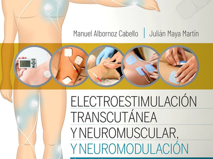 Electroestimulación Transcutánea, Neuromuscular Y Neuromodulación (2ª Ed.)