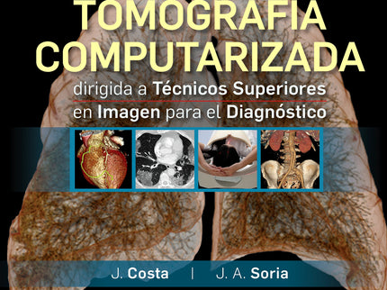Tomografía Computarizada Dirigida A Técnicos Superiores En Imagen Para El Diagnóstico (2ª Ed.)