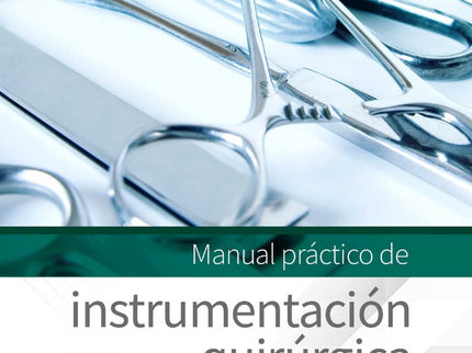 Manual Práctico De Instrumentación Quirúrgica En Enfermeria